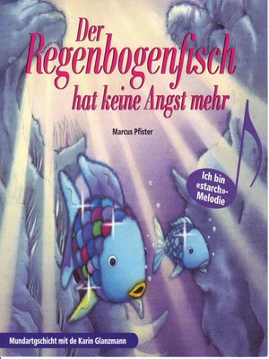 cover image of Der Regenbogenfisch hat keine Angst mehr (Schweizer Mundart)